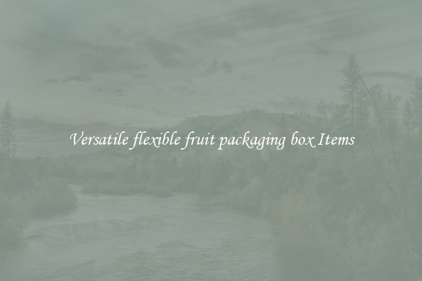 Versatile flexible fruit packaging box Items
