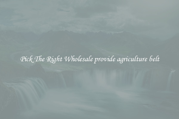 Pick The Right Wholesale provide agriculture belt