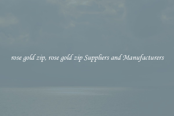 rose gold zip, rose gold zip Suppliers and Manufacturers