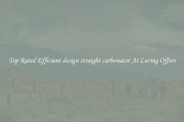 Top Rated Efficient design straight carbonator At Luring Offers