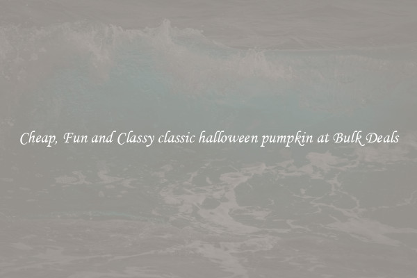 Cheap, Fun and Classy classic halloween pumpkin at Bulk Deals