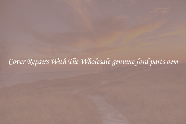  Cover Repairs With The Wholesale genuine ford parts oem 