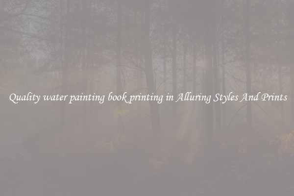 Quality water painting book printing in Alluring Styles And Prints