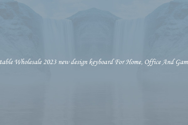Comfortable Wholesale 2023 new design keyboard For Home, Office And Gaming Use