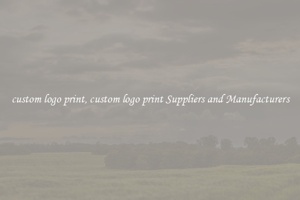 custom logo print, custom logo print Suppliers and Manufacturers