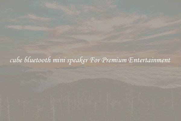 cube bluetooth mini speaker For Premium Entertainment 