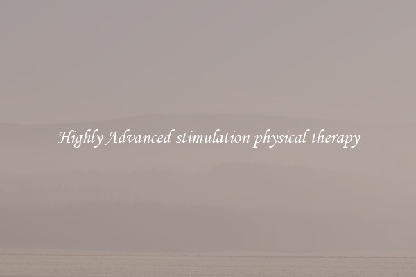 Highly Advanced stimulation physical therapy
