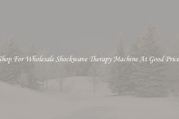 Shop For Wholesale Shockwave Therapy Machine At Good Prices