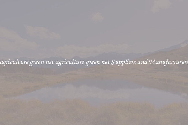 agriculture green net agriculture green net Suppliers and Manufacturers