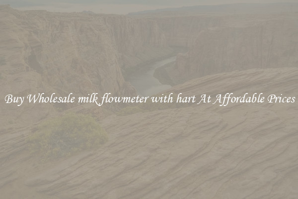 Buy Wholesale milk flowmeter with hart At Affordable Prices