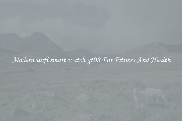 Modern wifi smart watch gt08 For Fitness And Health