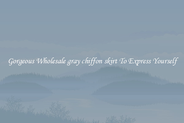 Gorgeous Wholesale gray chiffon skirt To Express Yourself
