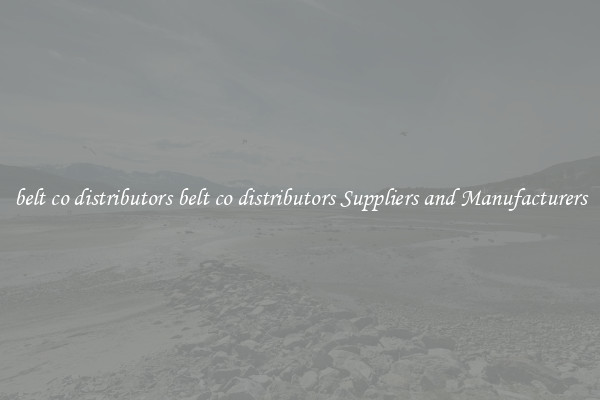belt co distributors belt co distributors Suppliers and Manufacturers