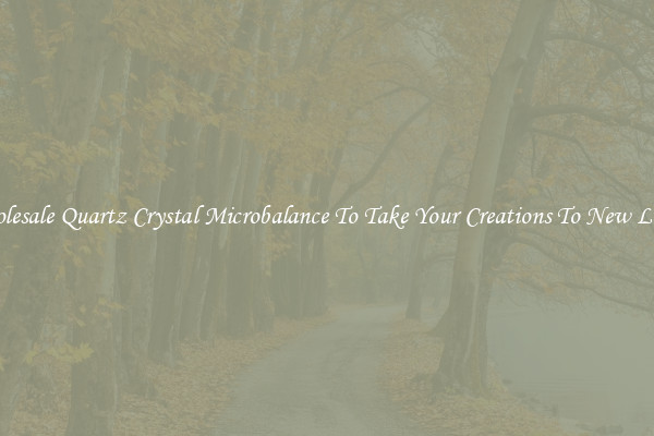 Wholesale Quartz Crystal Microbalance To Take Your Creations To New Levels