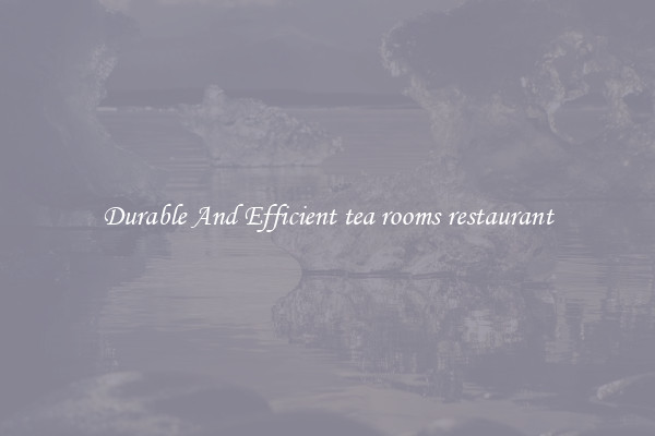 Durable And Efficient tea rooms restaurant