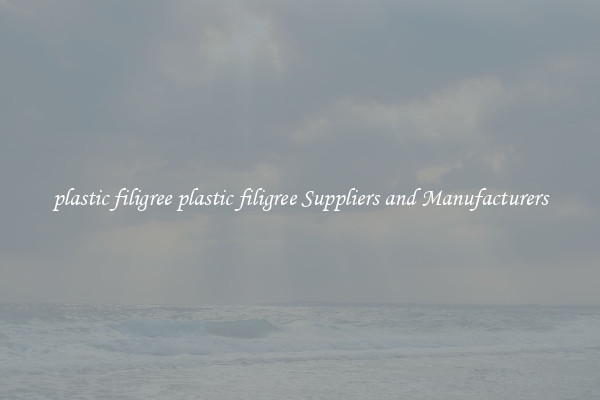 plastic filigree plastic filigree Suppliers and Manufacturers