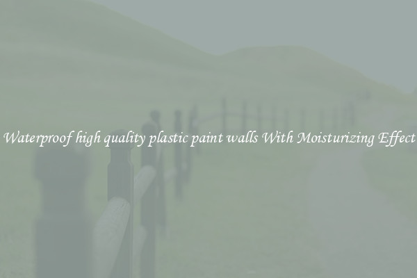 Waterproof high quality plastic paint walls With Moisturizing Effect
