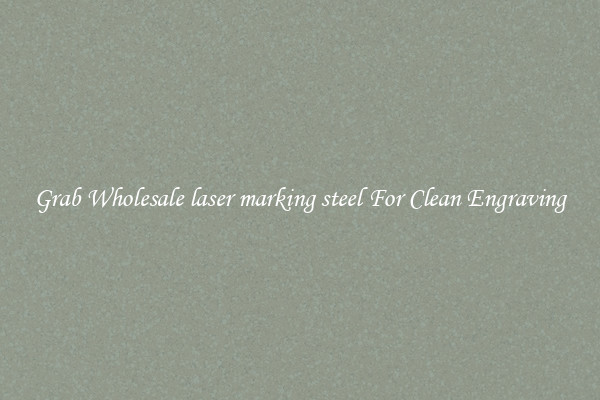 Grab Wholesale laser marking steel For Clean Engraving